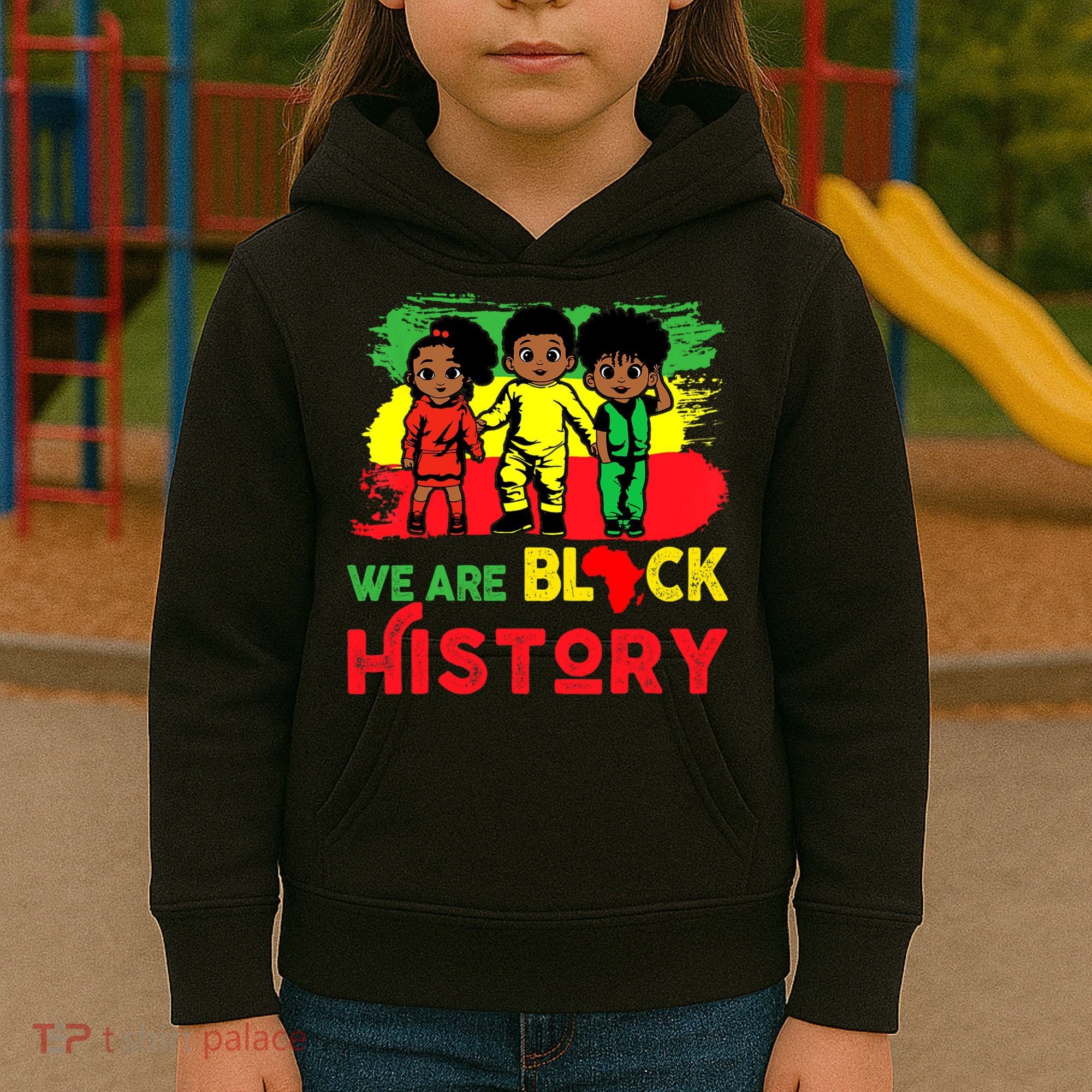 We Are Black History Black History Month Gift Kids Hoodie