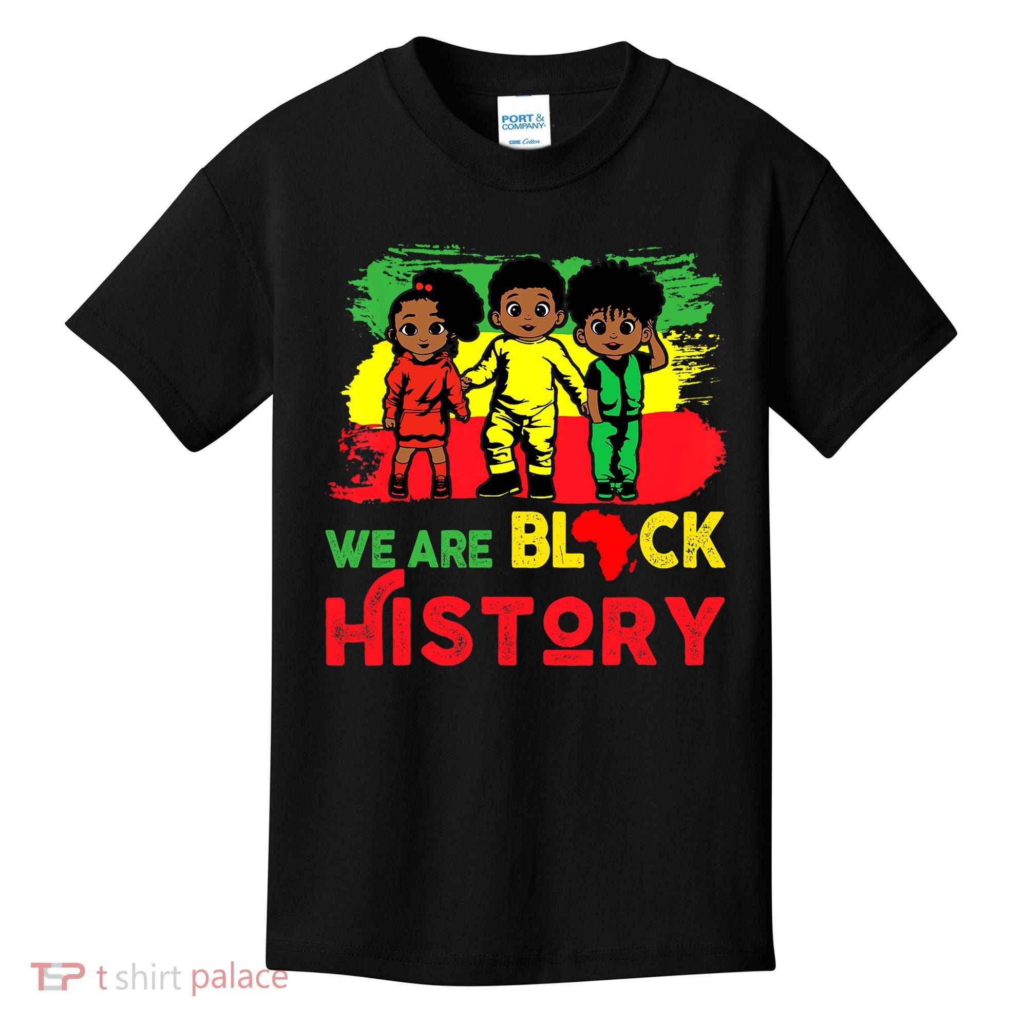 We Are Black History Black History Month Gift Kids T-Shirt