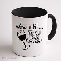 Wine A Bit YouLl Feel Better Coffee Mug thumb 1