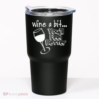 Wine A Bit YouLl Feel Better Tumbler thumb 0