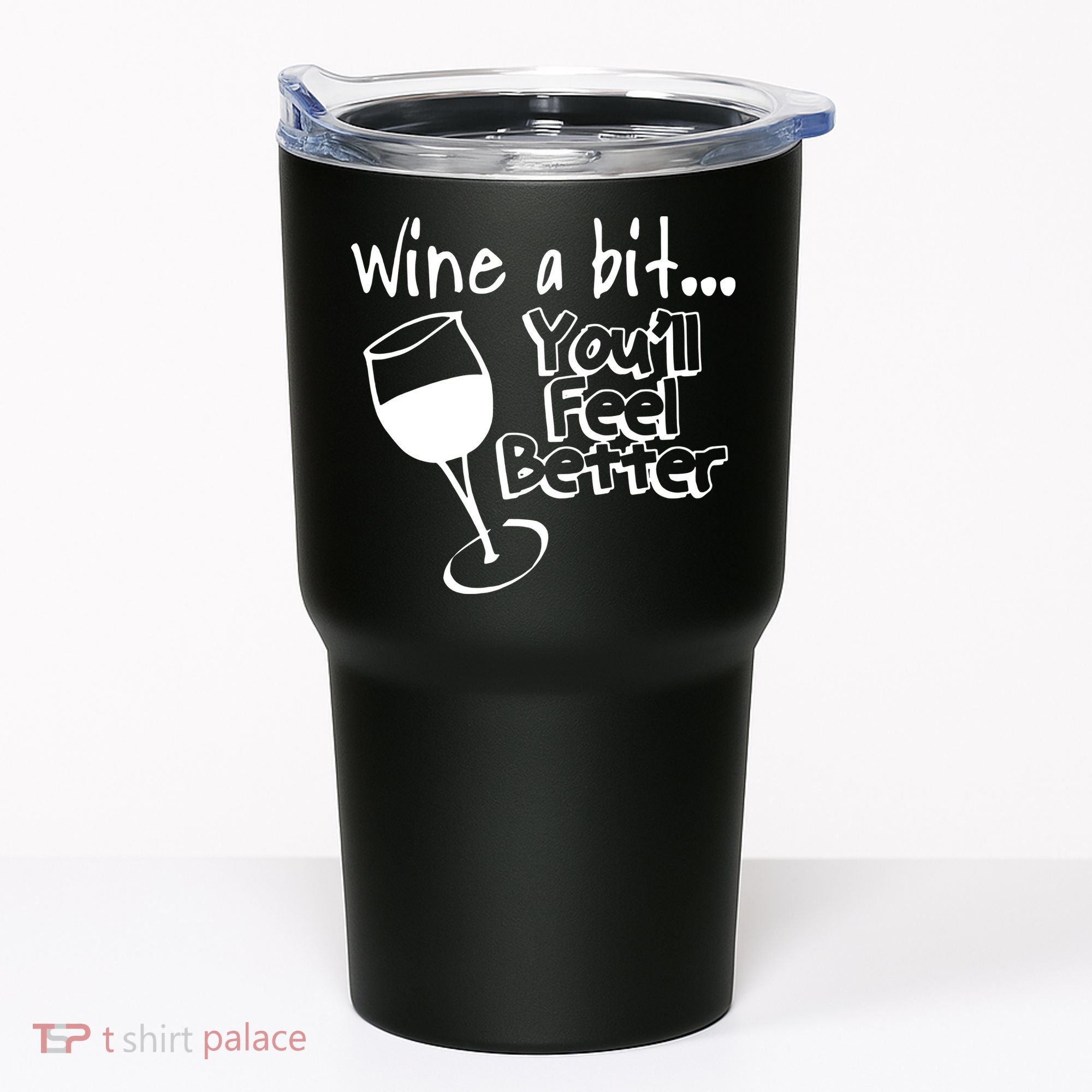 Wine A Bit YouLl Feel Better Tumbler