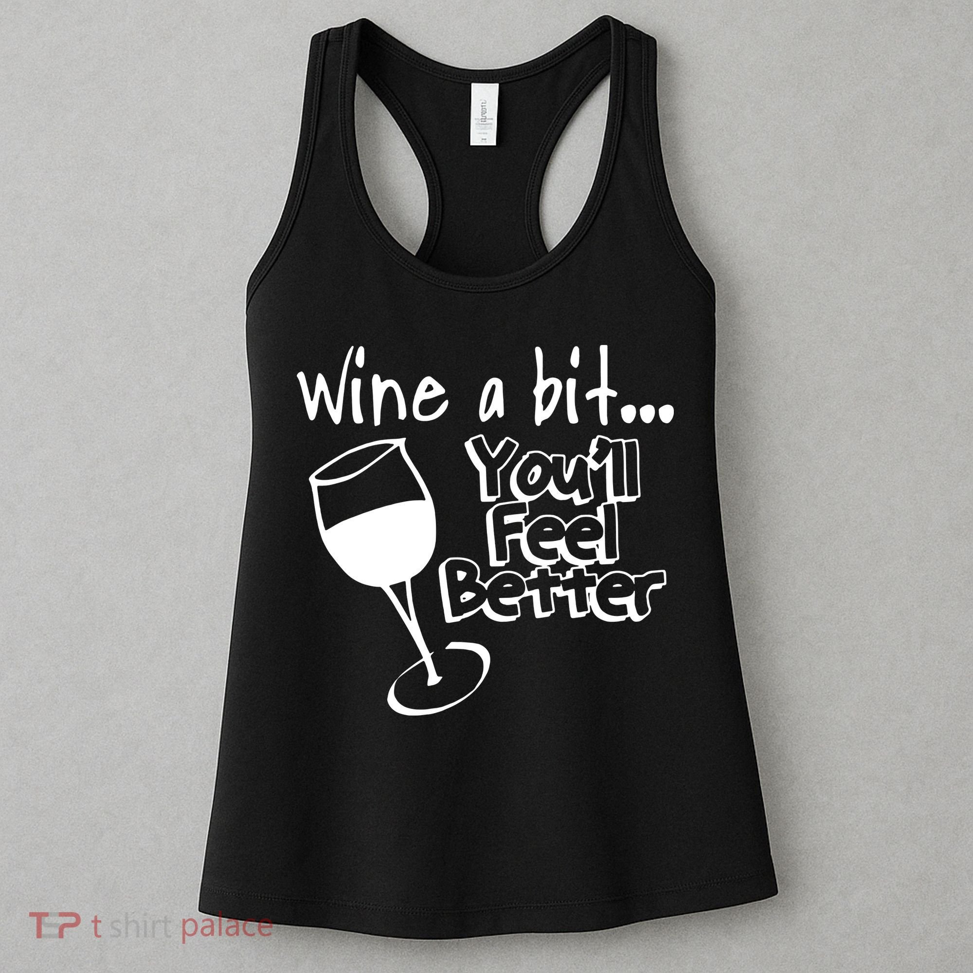 Wine A Bit YouLl Feel Better Women's Tank Top