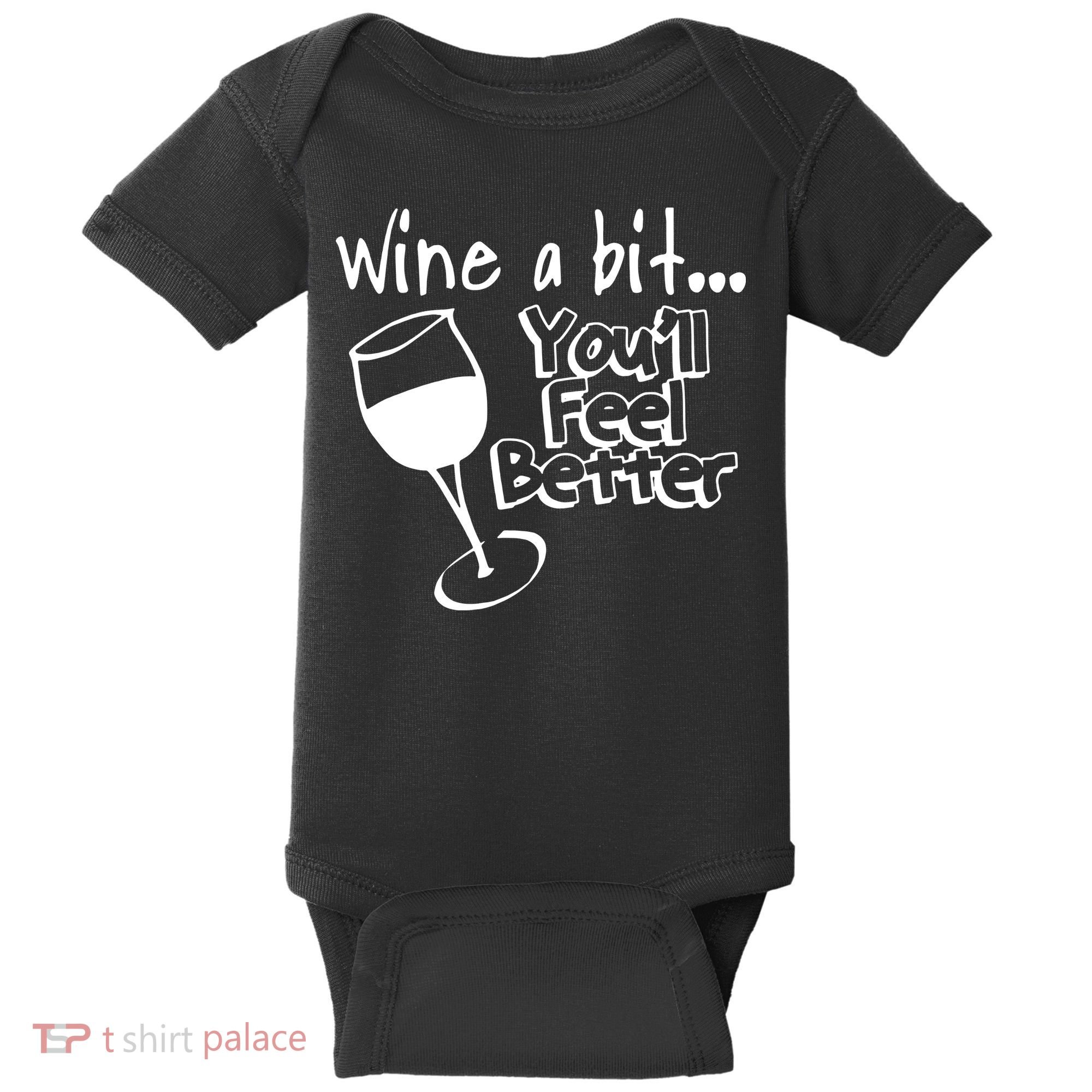 Wine A Bit YouLl Feel Better Baby Bodysuit