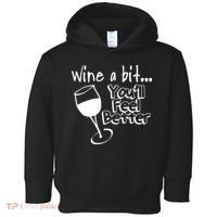 Wine A Bit YouLl Feel Better Toddler Hoodie thumb 0