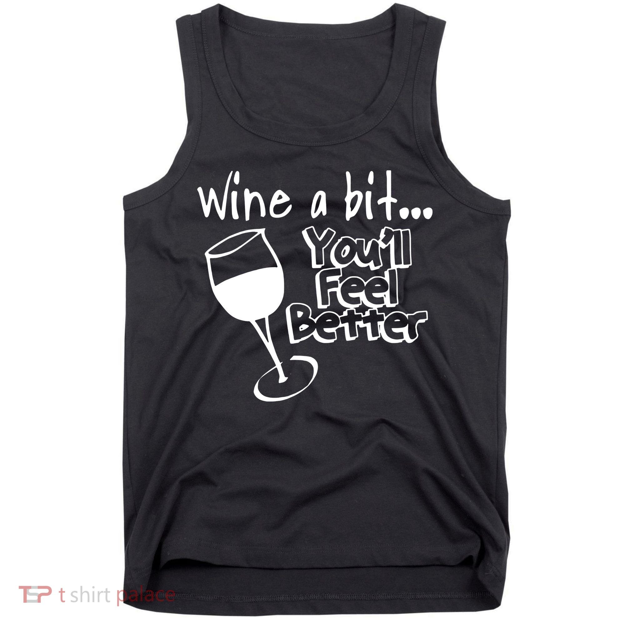 Wine A Bit YouLl Feel Better Tank Top