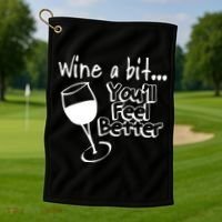 Wine A Bit YouLl Feel Better Golf Towel thumb 1