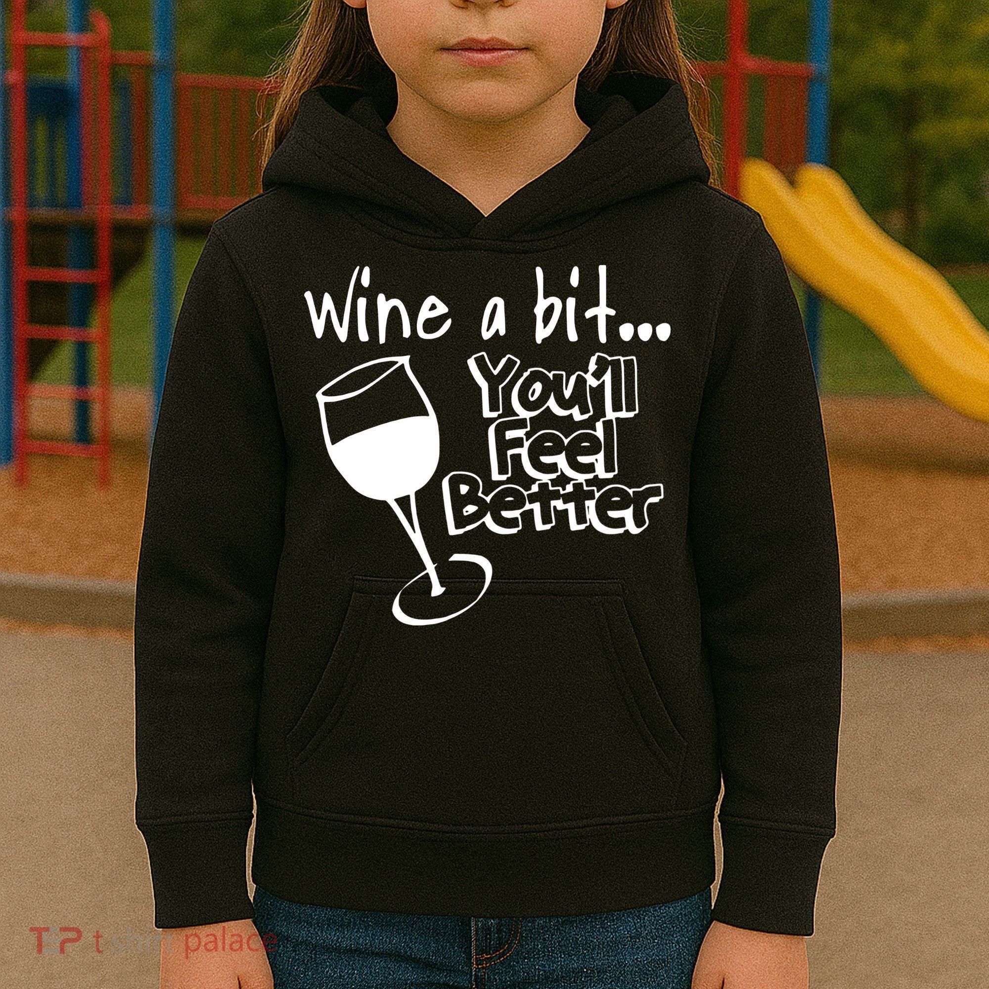 Wine A Bit YouLl Feel Better Kids Hoodie