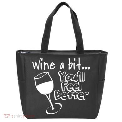 Wine A Bit YouLl Feel Better Tote Bag