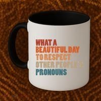 What A Beautiful Day To Respect Other Peoples Pronouns Cool Gift Coffee Mug thumb 2