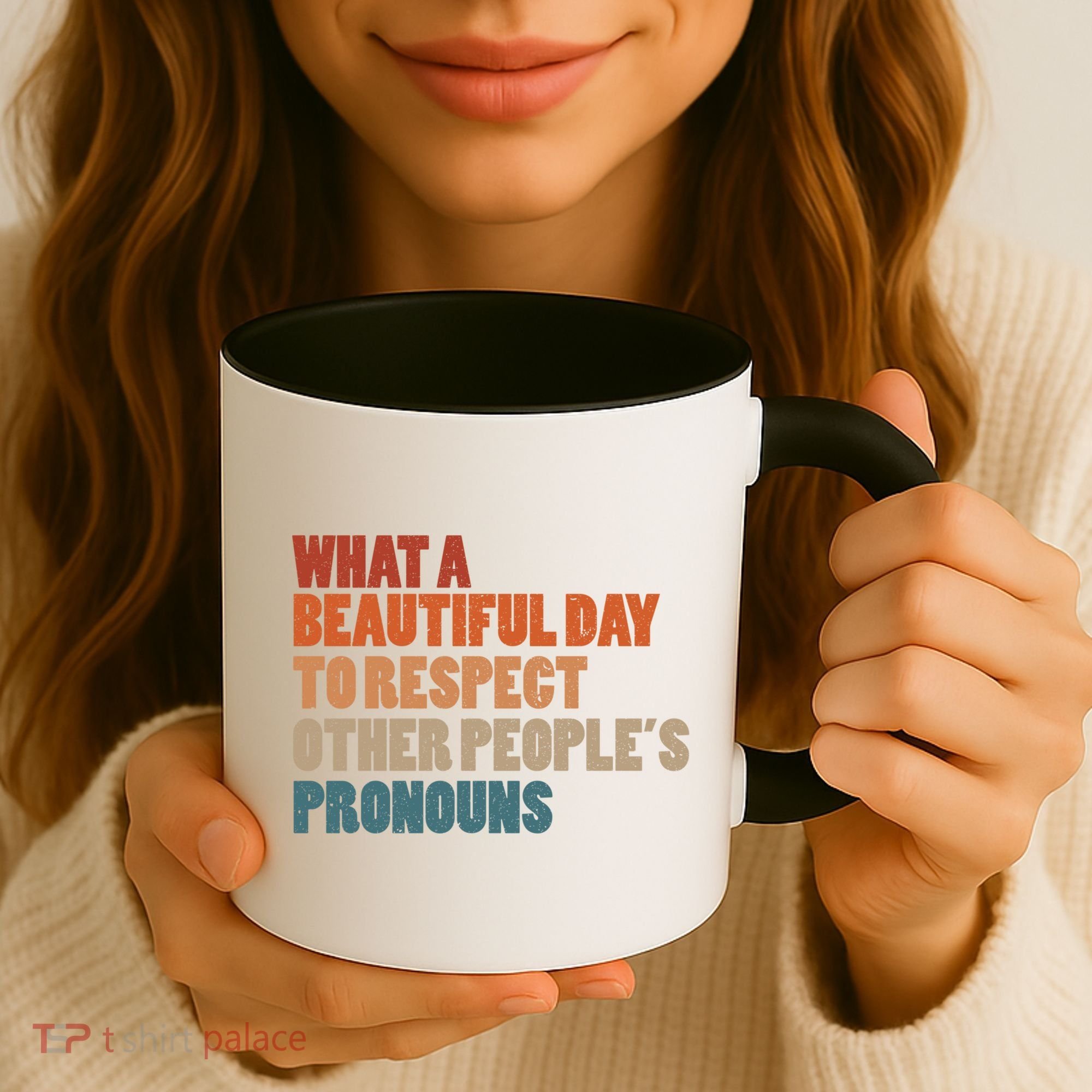 What A Beautiful Day To Respect Other Peoples Pronouns Cool Gift Coffee Mug