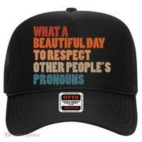 What A Beautiful Day To Respect Other Peoples Pronouns Cool Gift Hat thumb 0