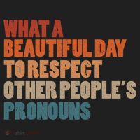 What A Beautiful Day To Respect Other Peoples Pronouns Cool Gift Hat thumb 2