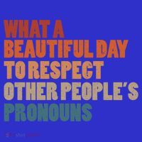 What A Beautiful Day To Respect Other Peoples Pronouns Cool Gift Polo thumb 2