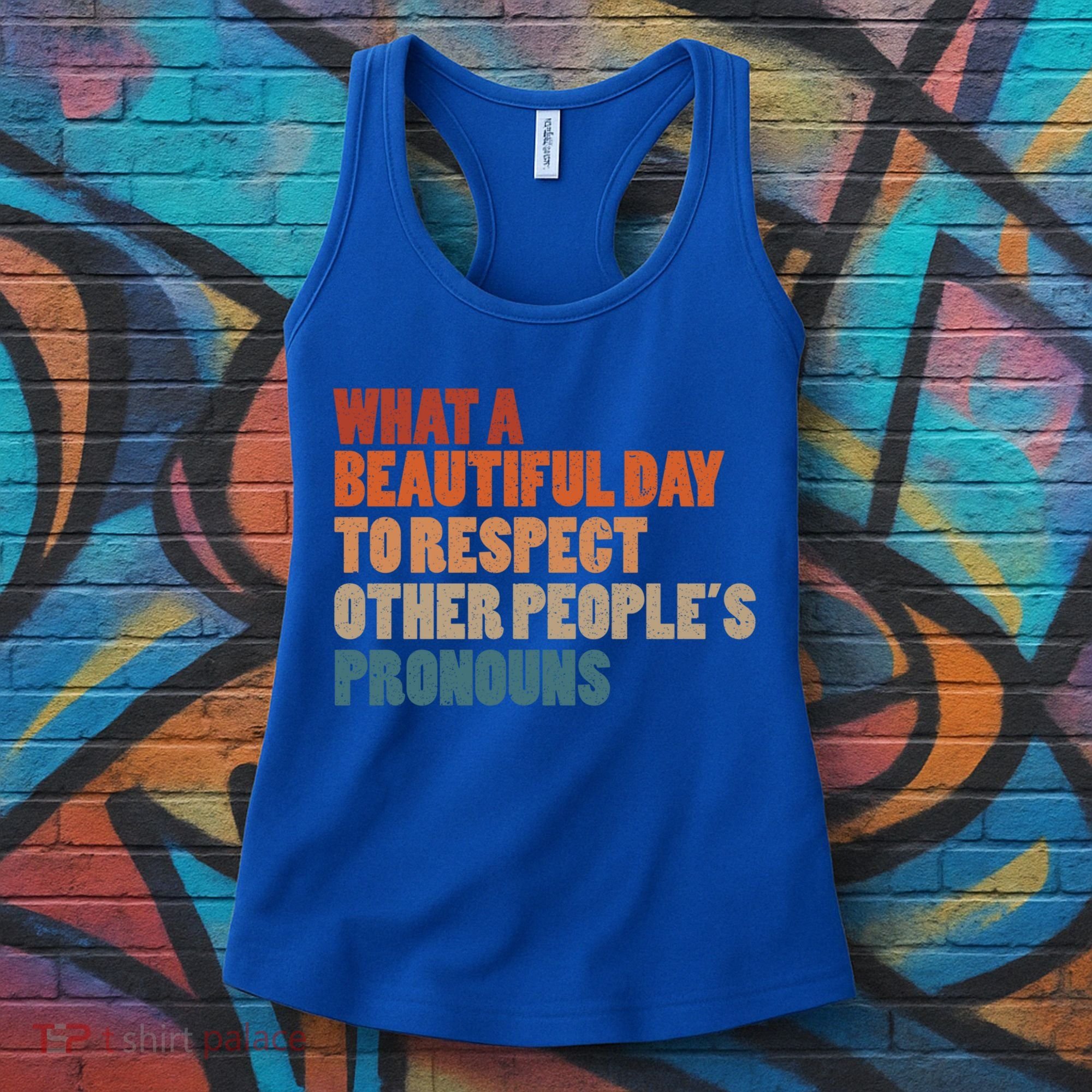 What A Beautiful Day To Respect Other Peoples Pronouns Cool Gift Women's Tank Top