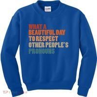 What A Beautiful Day To Respect Other Peoples Pronouns Cool Gift Kids Sweatshirt thumb 0