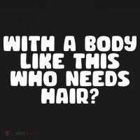 With A Body Like This Who Needs Hair Funny Women's Tank Top thumb 5