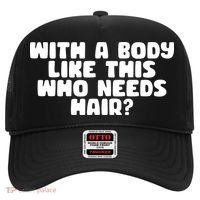 With A Body Like This Who Needs Hair Funny Hat thumb 0