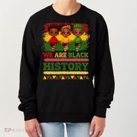 We Are Black History For Black History Month Women's Sweatshirt thumb 0