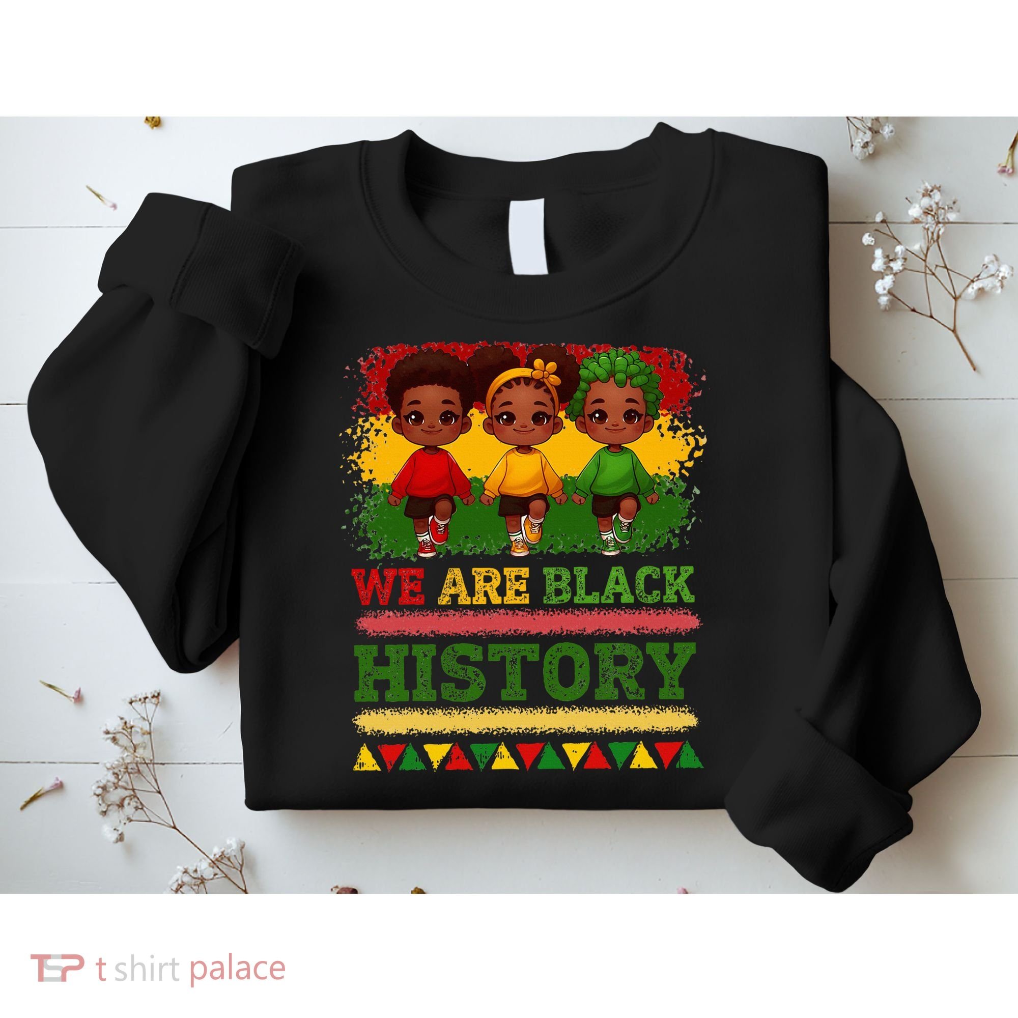 We Are Black History For Black History Month Sweatshirt