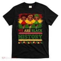 We Are Black History For Black History Month T-Shirt thumb 0