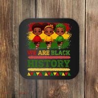 We Are Black History For Black History Month Coaster thumb 0