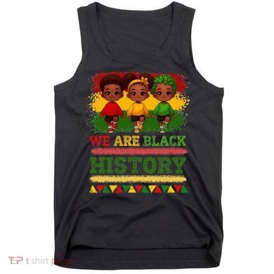 We Are Black History For Black History Month Tank Top