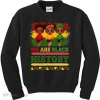 We Are Black History For Black History Month Kids Sweatshirt thumb 0