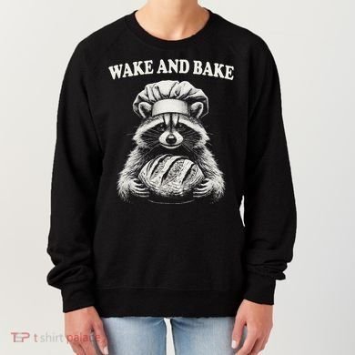 Wake And Bake Sourdough Funny Raccoon Baker Meme Women's Sweatshirt