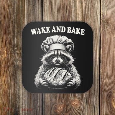 Wake And Bake Sourdough Funny Raccoon Baker Meme Coaster