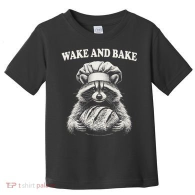 Wake And Bake Sourdough Funny Raccoon Baker Meme Toddler T-Shirt