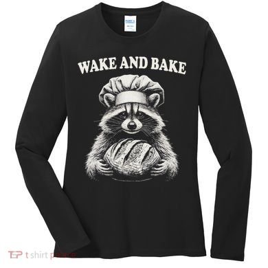 Wake And Bake Sourdough Funny Raccoon Baker Meme Women's Long Sleeve Shirt