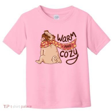 Warm And Cozy Pug Toddler T-Shirt