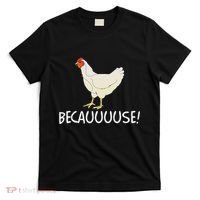 Why Are Chickens So Funny Because Funny Trending Meme T-Shirt thumb 0