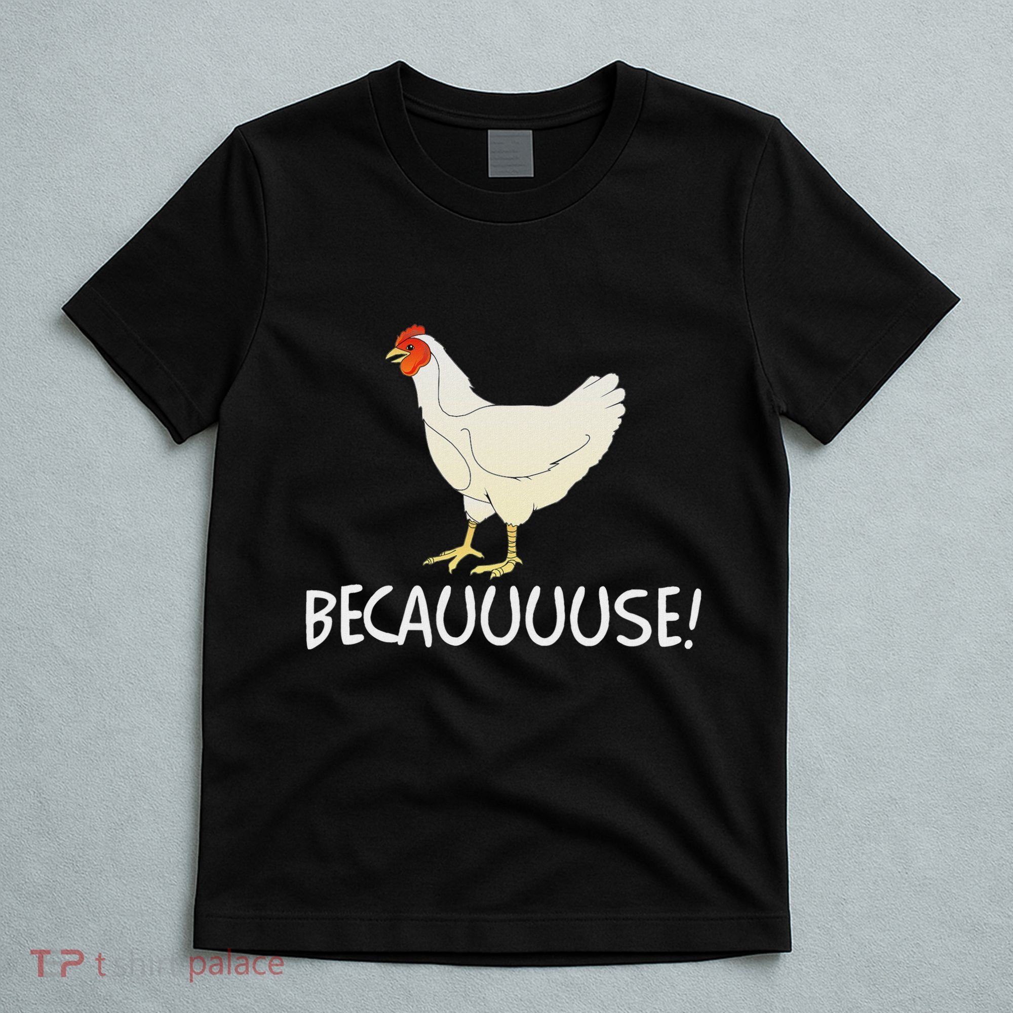 Why Are Chickens So Funny Because Funny Trending Meme T-Shirt
