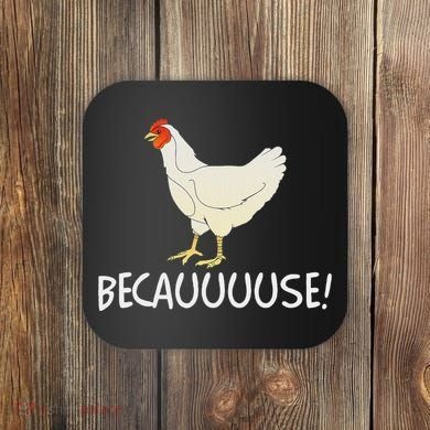 Why Are Chickens So Funny Because Funny Trending Meme Coaster