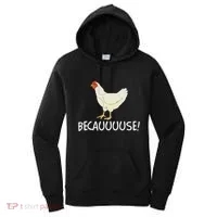 Why Are Chickens So Funny Because Funny Trending Meme Women's Hoodie thumb 0