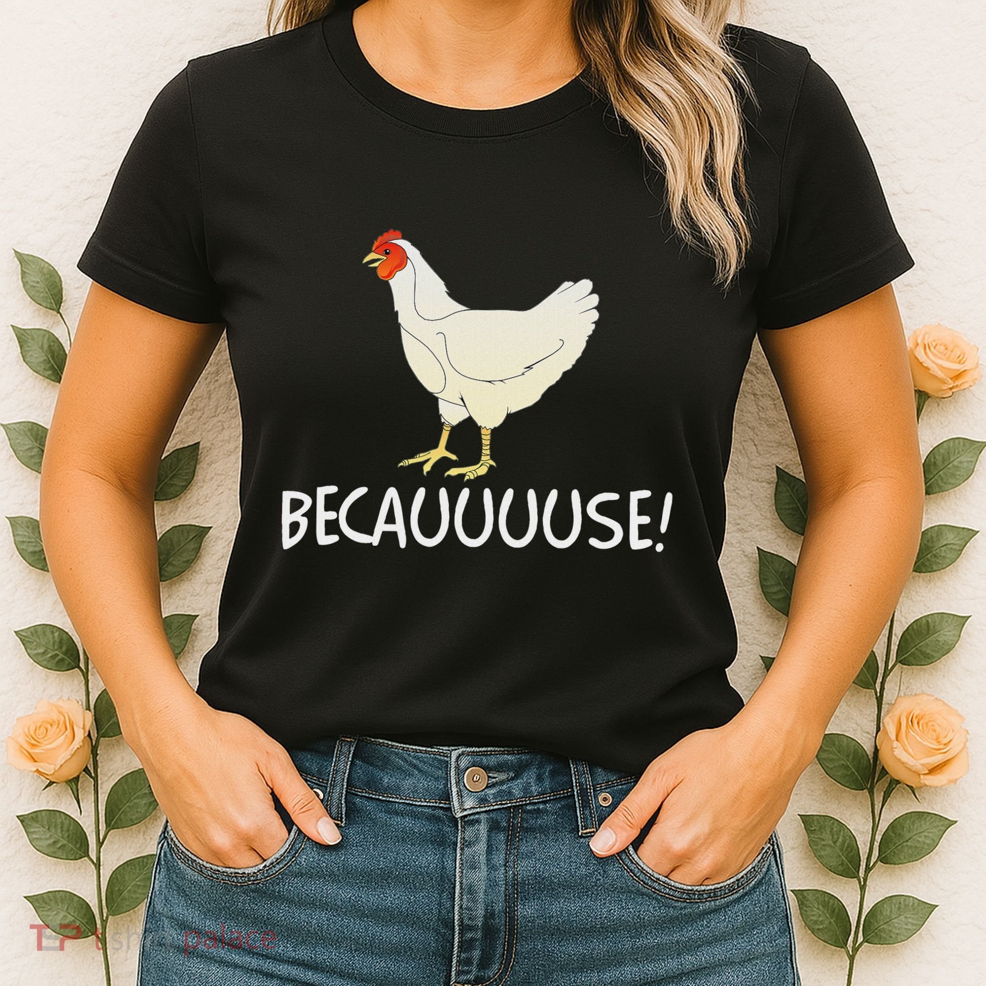 Why Are Chickens So Funny Because Funny Trending Meme Women's T-Shirt