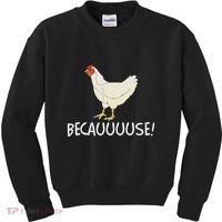 Why Are Chickens So Funny Because Funny Trending Meme Kids Sweatshirt thumb 0