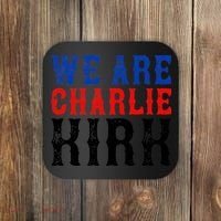 We Are Charlie Kirk Coaster thumb 0