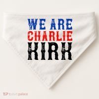 We Are Charlie Kirk USA-Made Doggie Bandana thumb 0