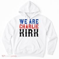 We Are Charlie Kirk Hoodie thumb 0