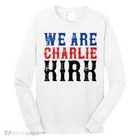 We Are Charlie Kirk Long Sleeve Shirt thumb 0