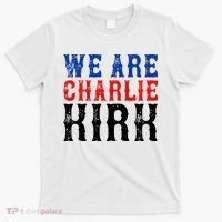 We Are Charlie Kirk T-Shirt thumb 0
