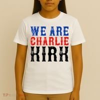 We Are Charlie Kirk T-Shirt thumb 4