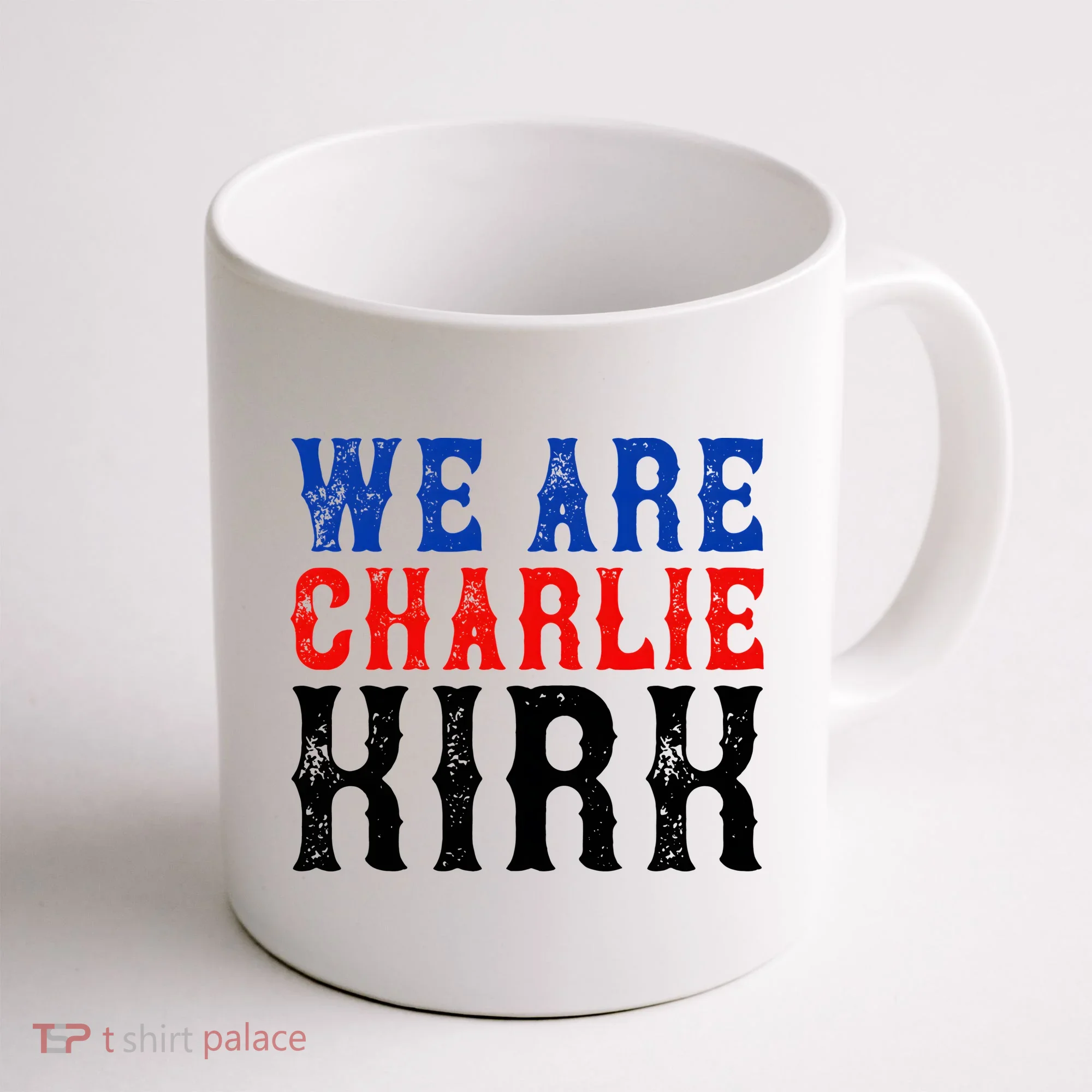 We Are Charlie Kirk Coffee Mug