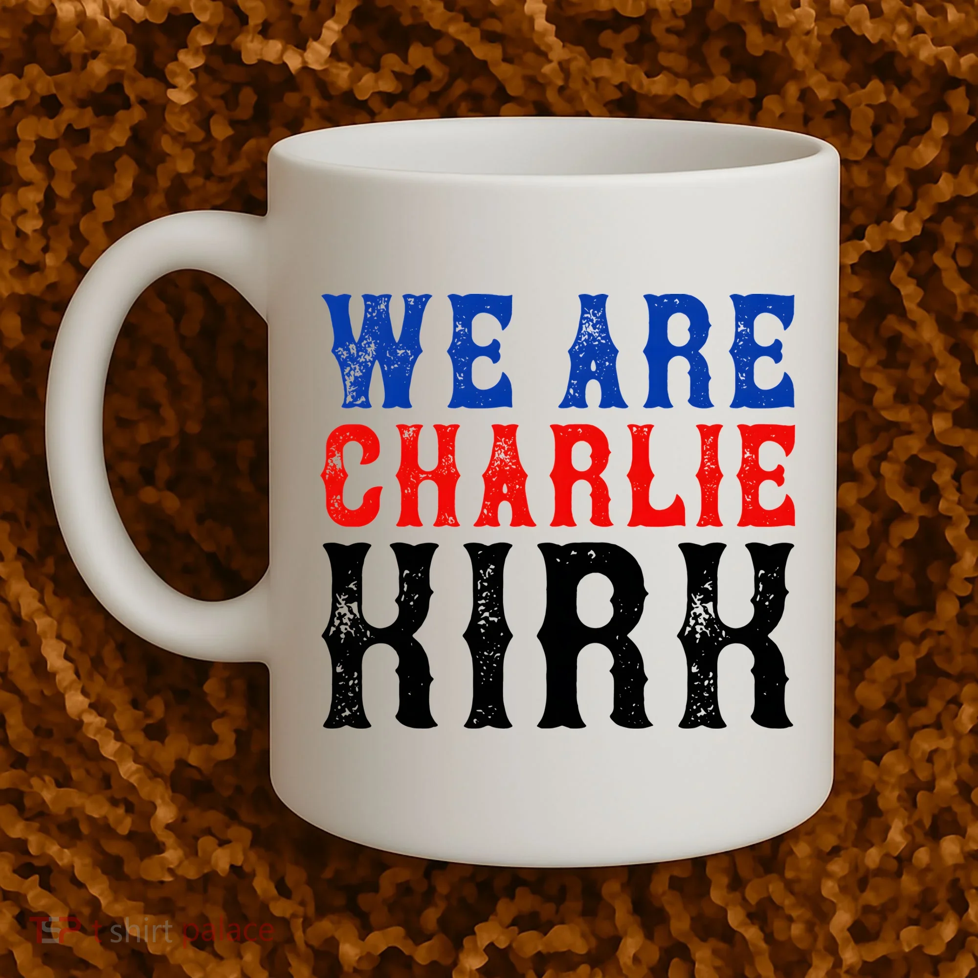 We Are Charlie Kirk Coffee Mug