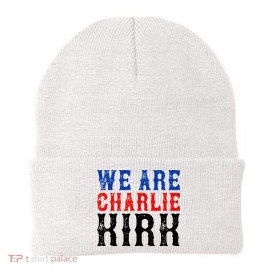 We Are Charlie Kirk Beanie