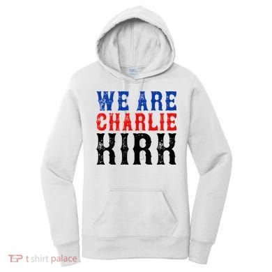 We Are Charlie Kirk Women's Hoodie