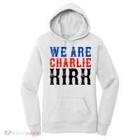 We Are Charlie Kirk Women's Hoodie thumb 0