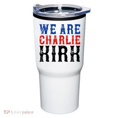 We Are Charlie Kirk Tumbler